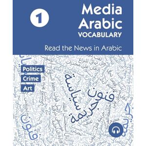 Aldrich, Matthew Media Arabic Vocabulary 1: Read the News in Arabic Aldrich, Matthew Media Arabic Vocabulary 1: Read the News in Arabic