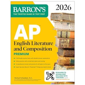 Schanhals M.A., Michael AP English Literature and Composition Premium, 2026: Prep Book with 8 Practice Tests + Online Practice (Barron's AP Prep) Schanhals M.A., Michael AP English Literature and Composition Premium, 2026: Prep Book with 8 Practice Tests + Online Practice (Barron's AP Prep)