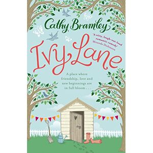 Bramley, Cathy Ivy Lane: An uplifting and heart-warming romance from the Sunday Times bestselling author Bramley, Cathy Ivy Lane: An uplifting and heart-warming romance from the Sunday Times bestselling author