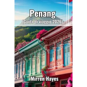 Hayes, Mirren Penang Guida di Viaggio 2026 Hayes, Mirren Penang Guida di Viaggio 2026