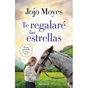 Moyes, Jojo Te regalaré las estrellas (Best Seller) Moyes, Jojo Te regalaré las estrellas (Best Seller)