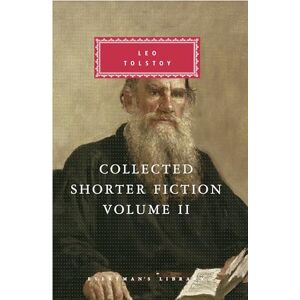 Tolstoy, Leo The Collected Shorter Fiction Volume Two (Everyman's Library CLASSICS) Tolstoy, Leo The Collected Shorter Fiction Volume Two (Everyman's Library CLASSICS)
