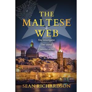 Richardson, Sean The Maltese Web: One Investigator, One Island, Countless Secrets (The Malta Series Marica Debono Financial Crime Thrillers) Richardson, Sean The Maltese Web: One Investigator, One Island, Countless Secrets (The Malta Series Marica Debono Financial Crime Thrillers)