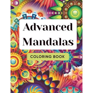 C., Katharina Advanced Mandalas Coloring Book C., Katharina Advanced Mandalas Coloring Book
