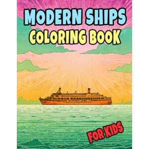 And Coloring, Death Taxes Modern Ships Coloring Book For Kids: Colouring Pages Of Civil And Military Vessels Watercraft Liner Yacht Transport Sailing Submarine Destroyer ... Mindfulness Toddlers Children Boys Girls And Coloring, Death Taxes Modern Ships Coloring Book For Kids: Colouring Pages Of Civil And Military Vessels Watercraft Liner Yacht Transport Sailing Submarine Destroyer ... Mindfulness Toddlers Children Boys Girls