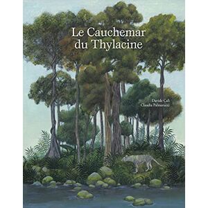 Cali, Davide Le cauchemar du Thylacine Cali, Davide Le cauchemar du Thylacine