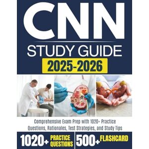 LEARNING, RXPRO CNN STUDY GUIDE 2025–2026: Comprehensive Exam Prep with 1020+ Practice Questions, Rationales, Test Strategies, and Study Tips LEARNING, RXPRO CNN STUDY GUIDE 2025–2026: Comprehensive Exam Prep with 1020+ Practice Questions, Rationales, Test Strategies, and Study Tips