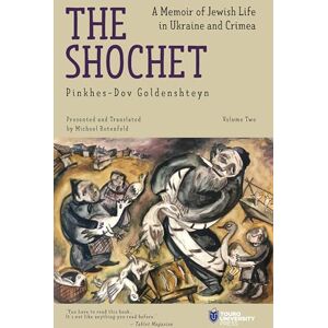 The Shochet (Vol. 2): A Memoir of Jewish Life in Ukraine and Crimea The Shochet (Vol. 2): A Memoir of Jewish Life in Ukraine and Crimea