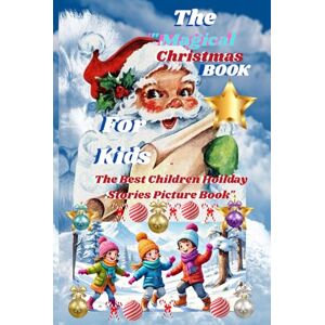Brown, Cassandra The Magical Christmas Book For Kids: The Best Children"s Holiday Stories Picture Book Brown, Cassandra The Magical Christmas Book For Kids: The Best Children"s Holiday Stories Picture Book
