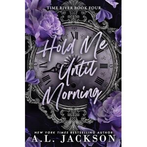 Jackson Hold Me Until Morning: 4 (Time River) Jackson Hold Me Until Morning: 4 (Time River)