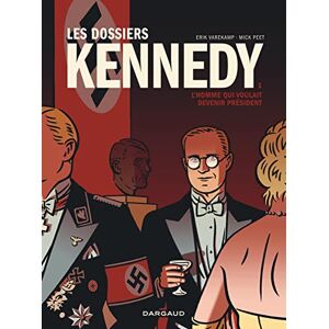 Peet Mick Les Dossiers Kennedy Tome 1 L'Homme qui voulait devenir président Peet Mick Les Dossiers Kennedy Tome 1 L'Homme qui voulait devenir président