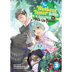 Honobonoru500 Weakest Tamer Began a Journey to Pick Up Trash (Light Novel) Vol. 3, The (The Weakest Tamer Began a Journey to Pick Up Trash (Light Novel)) Honobonoru500 Weakest Tamer Began a Journey to Pick Up Trash (Light Novel) Vol. 3, The (The Weakest Tamer Began a Journey to Pick Up Trash (Light Novel))