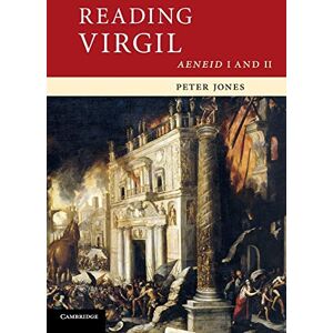 Jones, Peter Reading Virgil: Aeneid I and II (Cambridge Intermediate Latin Readers) Jones, Peter Reading Virgil: Aeneid I and II (Cambridge Intermediate Latin Readers)
