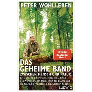 Wohlleben, Peter Das geheime Band zwischen Mensch und Natur: Erstaunliche Erkenntnisse über die 7 Sinne des Menschen, den Herzschlag der Bäume und die Frage, ob Pflanzen ein Bewusstsein haben Wohlleben, Peter Das geheime Band zwischen Mensch und Natur: Erstaunliche Erkenntnisse über die 7 Sinne des Menschen, den Herzschlag der Bäume und die Frage, ob Pflanzen ein Bewusstsein haben