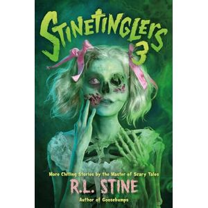 Stine, R L Stinetinglers 3: More Chilling Stories by the Master of Scary Tales Stine, R L Stinetinglers 3: More Chilling Stories by the Master of Scary Tales