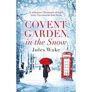 Wake, Jules Covent Garden in the Snow: The most gorgeous and heartwarming Christmas romance of the year! Wake, Jules Covent Garden in the Snow: The most gorgeous and heartwarming Christmas romance of the year!