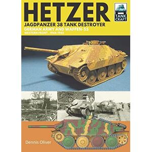 Oliver, Dennis Hetzer Jagdpanzer 38 Tank Destroyer: German Army and Waffen-SS Western Front, 1944-1945 (Tank Craft) Oliver, Dennis Hetzer Jagdpanzer 38 Tank Destroyer: German Army and Waffen-SS Western Front, 1944-1945 (Tank Craft)