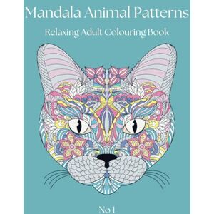 Pritchard, D L Mandala Animal Patterns: Relaxing, stress relieving adult colouring book Pritchard, D L Mandala Animal Patterns: Relaxing, stress relieving adult colouring book