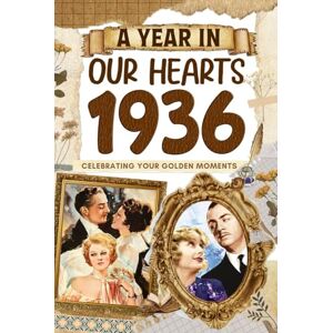 Rojasmartinez, Laureano 1936 Trivia Book: A Year in Our Heart Celebrating Your Golden Moments: Time Traveling to 1936 The Year You Were Born, Explore Historical Events Through Nostalgic Photographs, Relaxing Activities Rojasmartinez, Laureano 1936 Trivia Book: A Year in Our Heart Celebrating Your Golden Moments: Time Traveling to 1936 The Year You Were Born, Explore Historical Events Through Nostalgic Photographs, Relaxing Activities