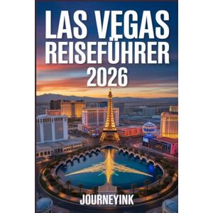 Journeyink Las Vegas Reiseführer 2026: Ein Experten-Reiseführer für das Beste von Las Vegas – Ihr ultimativer Reiseführer 2026 für Hotels, Restaurants, Attraktionen und lokale Erlebnisse. Journeyink Las Vegas Reiseführer 2026: Ein Experten-Reiseführer für das Beste von Las Vegas – Ihr ultimativer Reiseführer 2026 für Hotels, Restaurants, Attraktionen und lokale Erlebnisse.