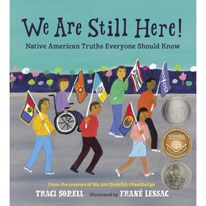 Traci Sorell We Are Still Here!: Native American Truths Everyone Should Know Traci Sorell We Are Still Here!: Native American Truths Everyone Should Know