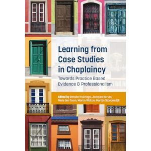 Learning from Case Studies in Chaplaincy: Towards Practice Based Evidence & Professionalism Learning from Case Studies in Chaplaincy: Towards Practice Based Evidence & Professionalism