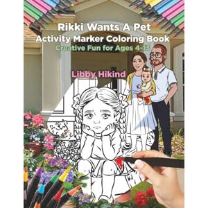 Hikind, Libby Rikki Wants a Pet Activity Marker Coloring Book: Creative Fun for Ages 4 To 13 Hikind, Libby Rikki Wants a Pet Activity Marker Coloring Book: Creative Fun for Ages 4 To 13