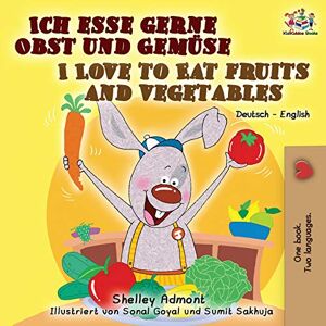 Admont, Shelley Ich esse gerne Obst und Gemüse I Love to Eat Fruits and Vegetables: German English Bilingual Book (German English Bilingual Collection) Admont, Shelley Ich esse gerne Obst und Gemüse I Love to Eat Fruits and Vegetables: German English Bilingual Book (German English Bilingual Collection)