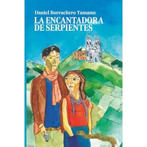 Borrachero Tamame, Daniel La encantadora de serpientes (Harry Fernández) Borrachero Tamame, Daniel La encantadora de serpientes (Harry Fernández)