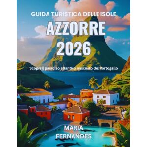 Fernandes Guida turistica delle isole Azzorre 2026: Scopri il paradiso atlantico nascosto del Portogallo Fernandes Guida turistica delle isole Azzorre 2026: Scopri il paradiso atlantico nascosto del Portogallo