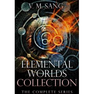 Sang, V.M. Elemental Worlds Collection: The Complete Series Sang, V.M. Elemental Worlds Collection: The Complete Series