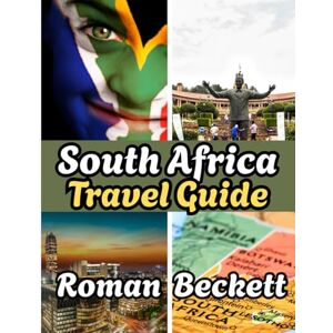 Beckett, Roman South Africa travel guide 2025: Where to Stay, When to Go, and What Not to Miss in the Rainbow Nation Beckett, Roman South Africa travel guide 2025: Where to Stay, When to Go, and What Not to Miss in the Rainbow Nation