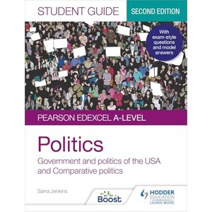 Jenkins, Sarra Pearson Edexcel A-level Politics Student Guide 2: Government and Politics of the USA and Comparative Politics Second Edition Jenkins, Sarra Pearson Edexcel A-level Politics Student Guide 2: Government and Politics of the USA and Comparative Politics Second Edition