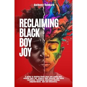 Hubbard, Anthony l. Reclaiming Black Boy Joy Hubbard, Anthony l. Reclaiming Black Boy Joy