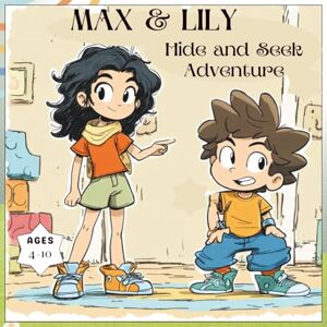 Design, Ehsas Max and Lily: Hide and Seek Parade: A Fun Adventure Story for Kids Ages 4–10 Design, Ehsas Max and Lily: Hide and Seek Parade: A Fun Adventure Story for Kids Ages 4–10