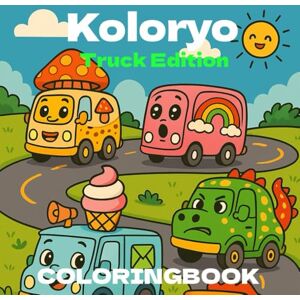 Yo, Kolor KolorYo Trucks Coloring Book: Fun Coloring Pages with Monster Trucks, Big Rigs, Construction Vehicles & More Great for Kids and Adults Yo, Kolor KolorYo Trucks Coloring Book: Fun Coloring Pages with Monster Trucks, Big Rigs, Construction Vehicles & More Great for Kids and Adults