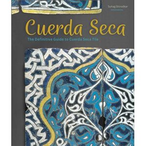Suhag Shirodkar Cuerda Seca: The Definitive Guide to Cuerda Seca Tile Suhag Shirodkar Cuerda Seca: The Definitive Guide to Cuerda Seca Tile
