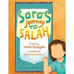 Sana, Umm Inaayah Sara's Journey To Salah Sana, Umm Inaayah Sara's Journey To Salah