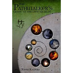 Kaldera, Raven The Pathwalker's Guide to the Nine Worlds Kaldera, Raven The Pathwalker's Guide to the Nine Worlds