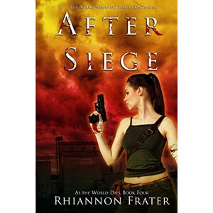 Frater, Rhiannon After Siege: 4 (As The World Dies) Frater, Rhiannon After Siege: 4 (As The World Dies)