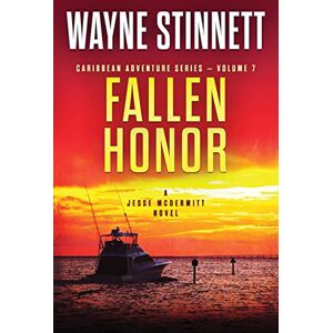 Stinnett, Wayne Fallen Honor: A Jesse McDermitt Novel: Volume 7 (Caribbean Adventure Series) Stinnett, Wayne Fallen Honor: A Jesse McDermitt Novel: Volume 7 (Caribbean Adventure Series)