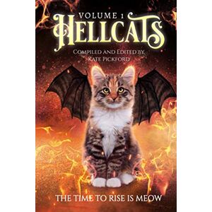 Pickford, Kate Hellcats Anthology: Volume 1 (The Erada Anthologies) Pickford, Kate Hellcats Anthology: Volume 1 (The Erada Anthologies)