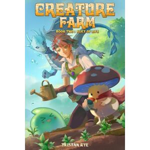 Rye, Tristan Slice of Life (Creature Farm: A Cozy Monster Evolution LitRPG) Rye, Tristan Slice of Life (Creature Farm: A Cozy Monster Evolution LitRPG)