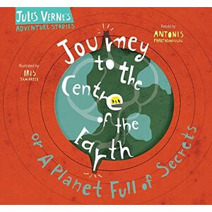 Papatheodoulou, Antonis Journey to the Centre of the Earth: Or a planet full of secrets (Jules Verne's Adventure Stories) Papatheodoulou, Antonis Journey to the Centre of the Earth: Or a planet full of secrets (Jules Verne's Adventure Stories)