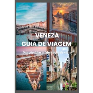 Davis, Jon VENEZA GUIA DE VIAGEM 2025 2026: Das gôndolas à fabricação de vidro: roteiros, insights e segredos locais revelados (Updated Low Budget 2026 Travel Guides) Davis, Jon VENEZA GUIA DE VIAGEM 2025 2026: Das gôndolas à fabricação de vidro: roteiros, insights e segredos locais revelados (Updated Low Budget 2026 Travel Guides)