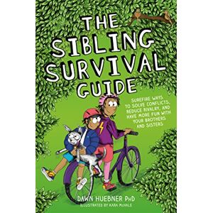 Huebner, Dawn The Sibling Survival Guide: Surefire Ways to Solve Conflicts, Reduce Rivalry, and Have More Fun with your Brothers and Sisters Huebner, Dawn The Sibling Survival Guide: Surefire Ways to Solve Conflicts, Reduce Rivalry, and Have More Fun with your Brothers and Sisters