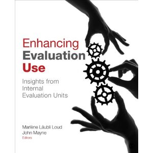 SAGE Publications, Inc Enhancing Evaluation Use: Insights from Internal Evaluation Units SAGE Publications, Inc Enhancing Evaluation Use: Insights from Internal Evaluation Units