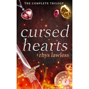 Lawless, Rhys Cursed Hearts: The Complete Trilogy Lawless, Rhys Cursed Hearts: The Complete Trilogy