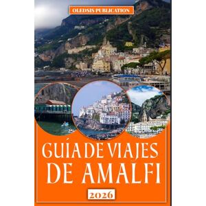 PUBLICATION, OLEDSIS GUÍA DE VIAJES DE AMALFI 2026: “Planifica mejor, viaja más profundamente: descubre los secretos, los sabores y el patrimonio atemporal de Amalfi” PUBLICATION, OLEDSIS GUÍA DE VIAJES DE AMALFI 2026: “Planifica mejor, viaja más profundamente: descubre los secretos, los sabores y el patrimonio atemporal de Amalfi”