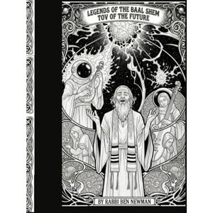 Newman, R' Ben Legends of the Baal Shem Tov of the Future Newman, R' Ben Legends of the Baal Shem Tov of the Future